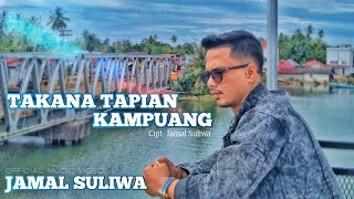 Lagu Pop Minang Terbaru 2023 TAKANA TAPIAN KAMPUANG - Jamal Suliwa - ( Official Music Video )