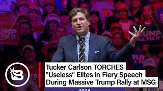 MUST-SEE: Tucker Carlson's Full Speech at Trump's MSG Rally in NYC
