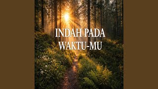 indah pada waktu-Mu