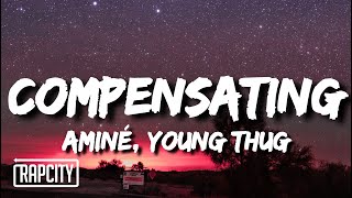 Aminé - Compensating (Lyrics) ft. Young Thug