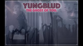 YUNGBLUD - THE GHOST OF YOU [the funeral]