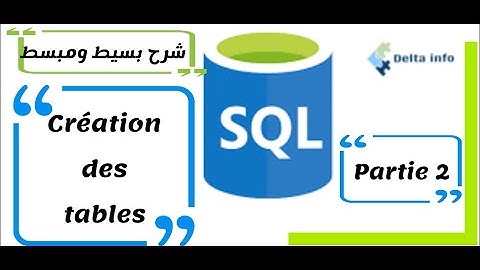 SQL SERVER DARIJA:SGBD 1:  PARTIE 2:Création des tables  SQL