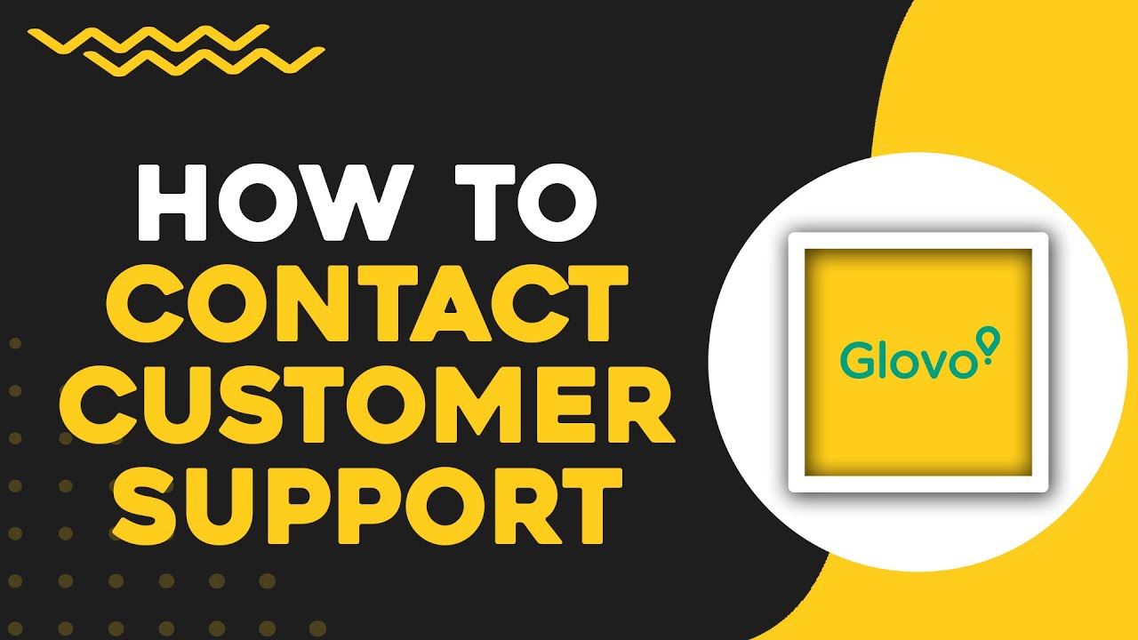 How To Contact Glovo Customer Support (Quick Tutorial)