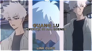 Guang Lu - Free Twixtor Clips Link Click Season 1 All Scenes
