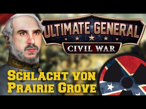 Ultimate General: Civil War - #025: Die Schlacht von Prairie Grove ☢ [Lets Play - Deutsch]