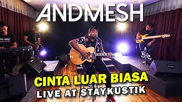 ANDMESH - CINTA LUAR BIASA (LIVE AT STAYKUSTIK)