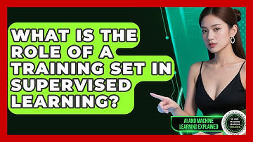 What Is the Role of a Training Set in Supervised Learning? | AI and Machine Learning Explained News