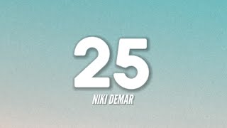 NIKI DEMAR - 25 (Lyrics)