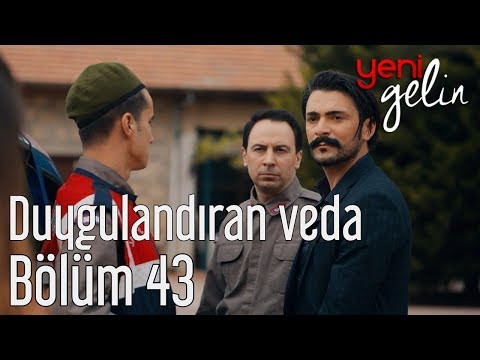 Yeni Gelin 43. Bölüm - Duygulandıran Veda