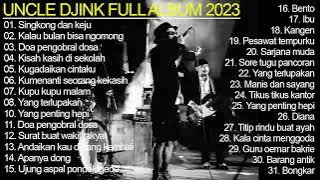 UNCLE DJINK - SINGKONG DAN KEJU, KALAU BULAN BISA NGOMONG | UNCLE DJINK FULL ALBUM TERBARU 2023