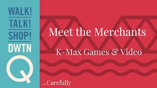 Meet the Merchants - K-Max Games & Video screenshot 2