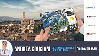 Gis E Digital Twin Andrea Cruciani, Ceo Teamdev Ecosystem E Product Owner Wisetown