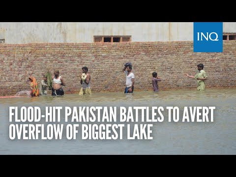 Flood-hit Pakistan battles to avert overflow of biggest lake