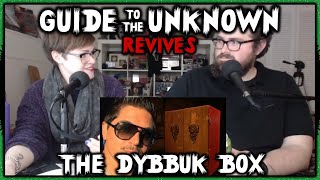 Guide to the Unknown REVIVES: The Dybbuk Box