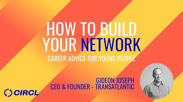 How to Network: Career Networking Advice for Young Adults from Gideon Joseph, Transatlantic CEO