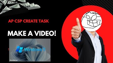 AP CSP create task! Making a video of your program run for WINDOWS 11 version!