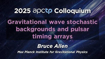 Gravitational wave stochastic backgrounds and pulsar timing arrays (Prof. Bruce Allen)