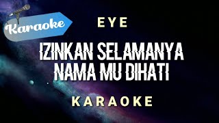 [Karaoke] EYE Izinkan selamanya nama mu dihati | (Karaoke)