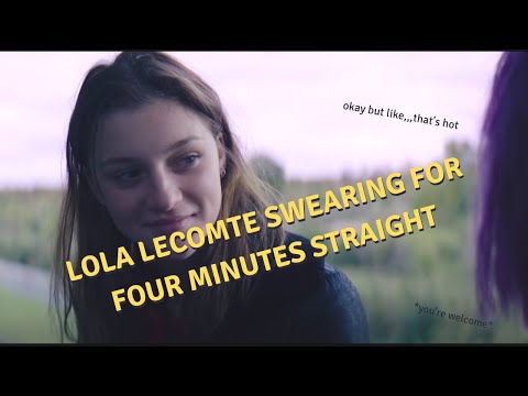 Lola Lecomte swearing for four minutes straight
