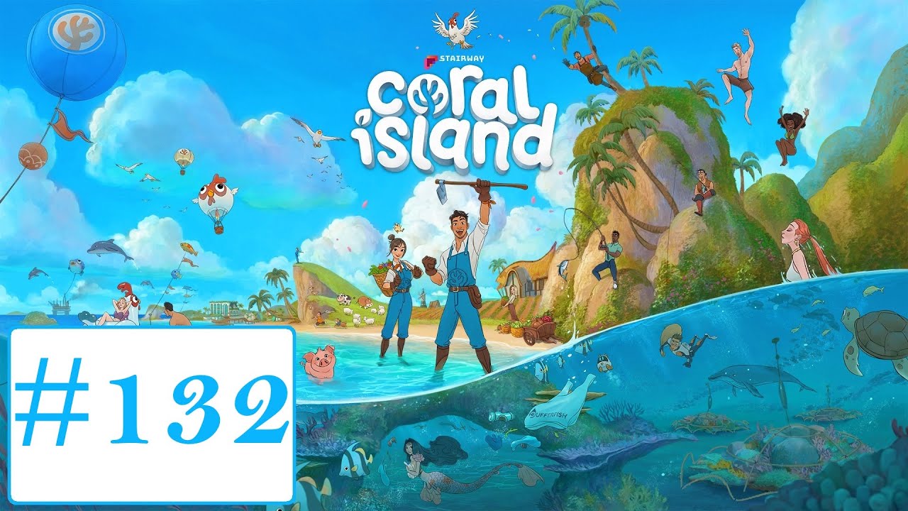 Coral Island Ep.132: One of Us, We've Got Fins