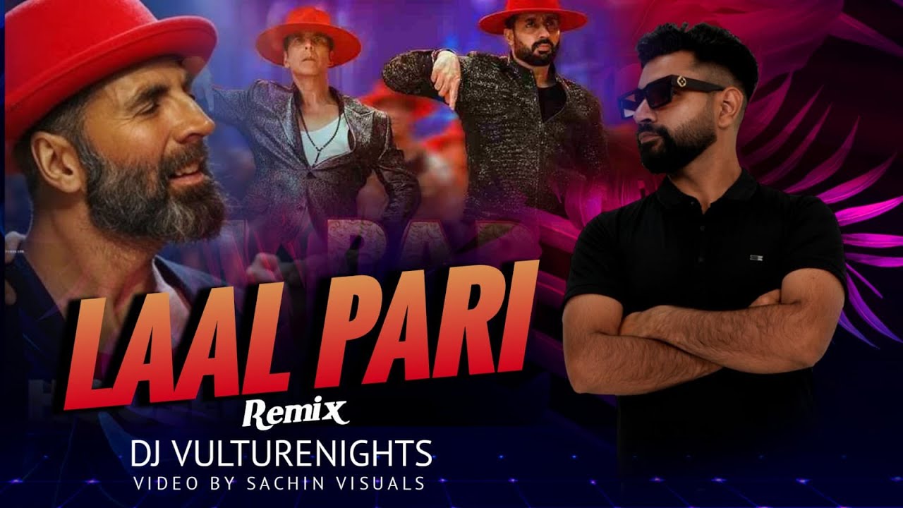 LAAL PARI | REMIX | DJ VULTURENIGHTS | Yo Yo Honey Singh | Sajid Nadiadwala | Housefull 5
