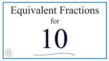 How to Find Equivalent Fractions for 10