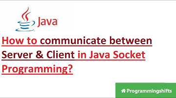 How to communicate between Server & Client in Java Socket Programming