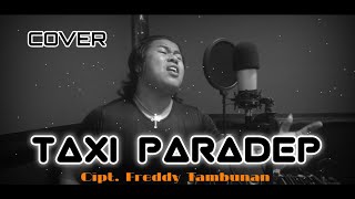 TAXI PARADEP - Cipt. Freddy Tambunan - Cover by : Afdy James Siallagan