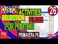 How to Create Custom Selection of Activities by using Filter to Print in Primavera P6 | Tips Tricks