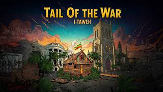 I-Taweh - Tail Of The War (Official Audio)