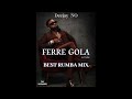 Ferre gola   best rumba mix by deejay no