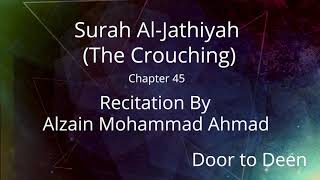 Surah Al-Jathiyah (The Crouching) Alzain Mohammad Ahmad  Quran Recitation