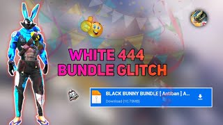 WHITE444 BUNNY BUNDLE GLITCH || WHITE 444 BLACK BUNNY BUNDLE GLITCH || FREE FIRE GLITCH FILE ||