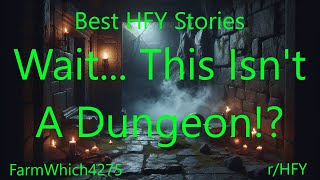 Best HFY Stories: Wait...This Isnt A Dungeon!?