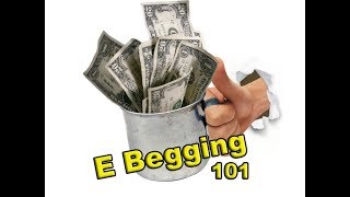 E begging 101