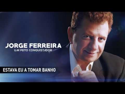 Jorge Ferreira - Estava eu a tomar banho