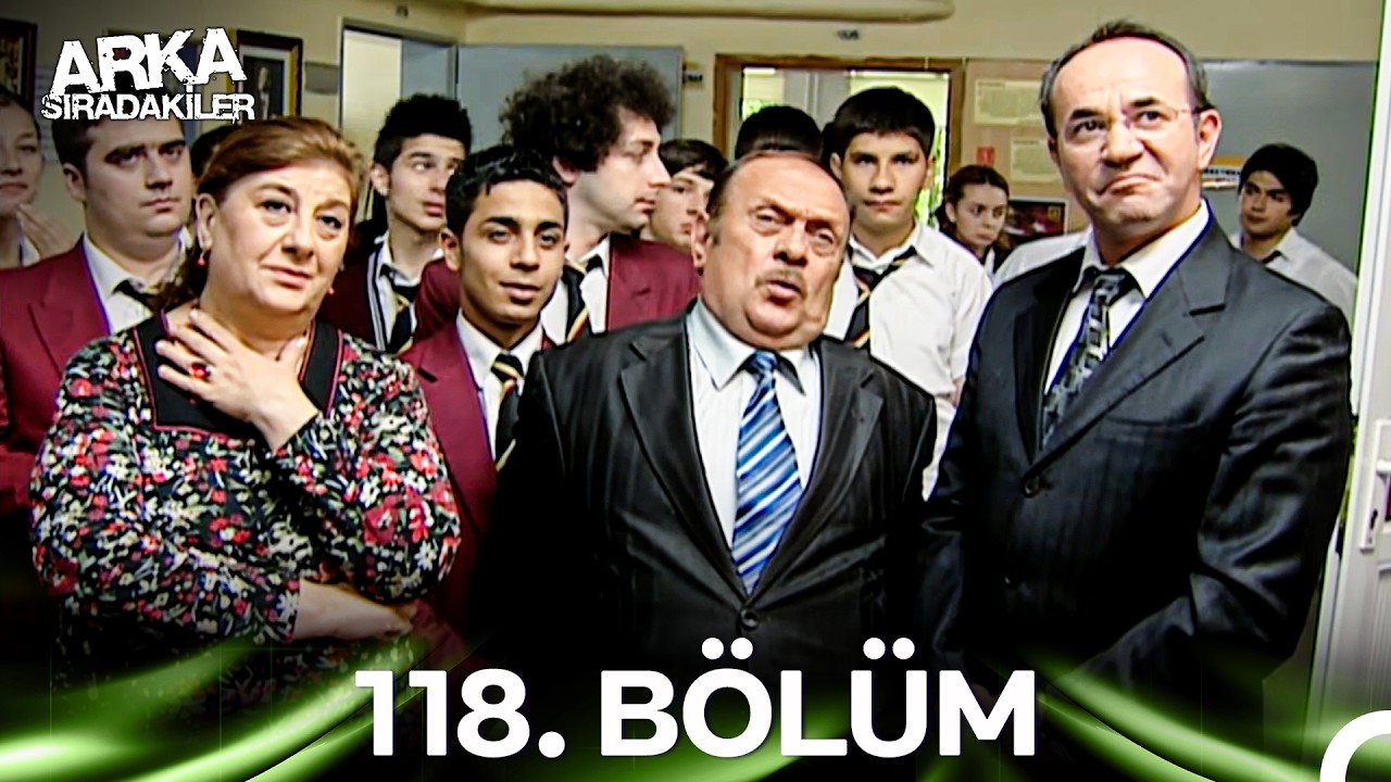 Arka Sıradakiler 118. Bölüm