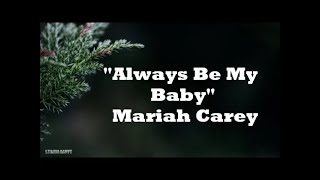 Always Be My Baby - Mariah Carey (Lyrics)