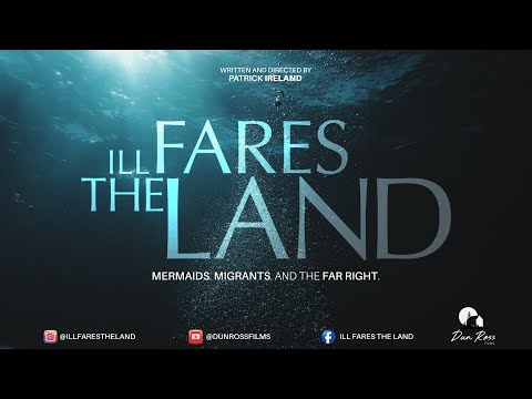 ILL FARES THE LAND | Mermaids Migrants Far Right Film Trailer (2023)