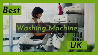 Best Washing Machine UK(Best Washing Machine to Buy UK)