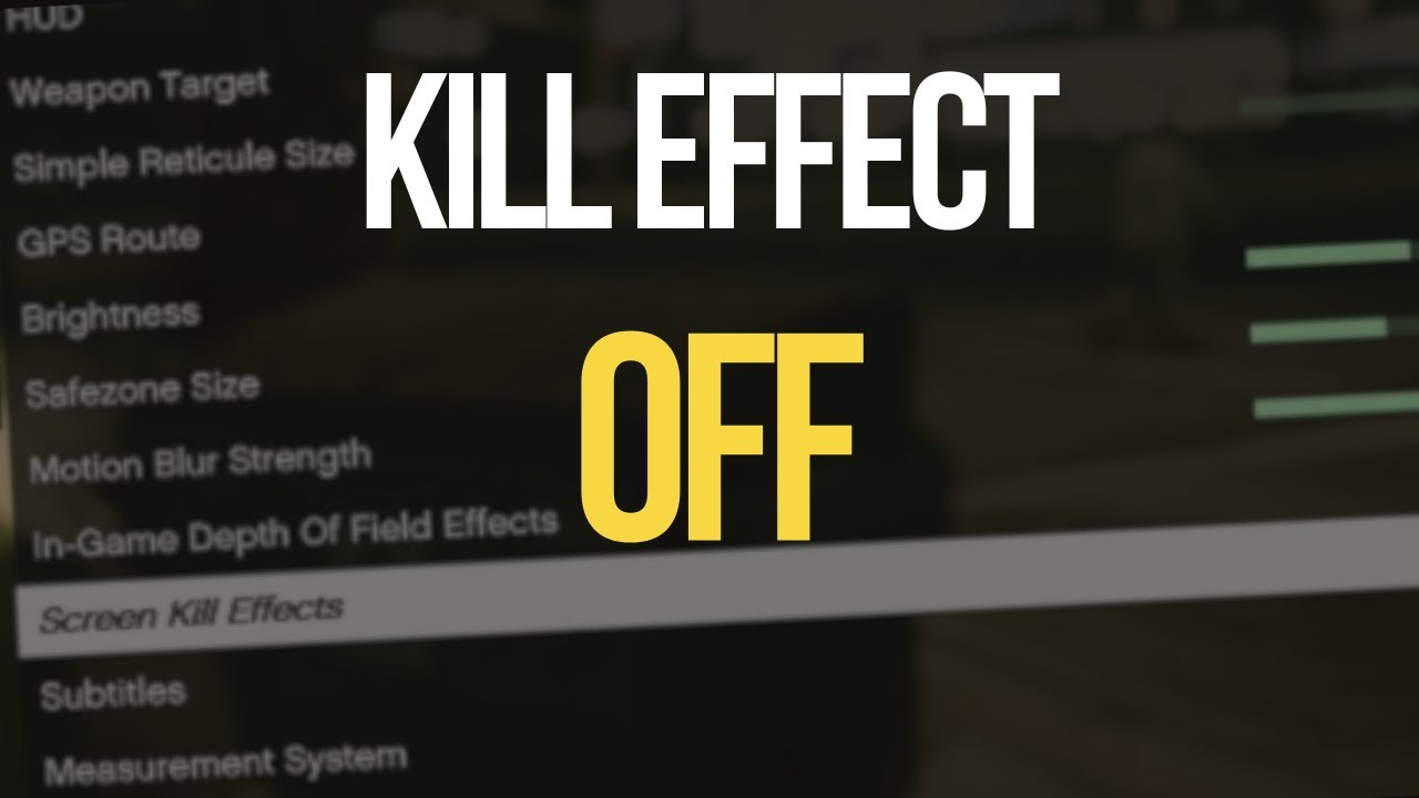 How to Disable Screen Kill Effects GTA 5 – Straight Answer