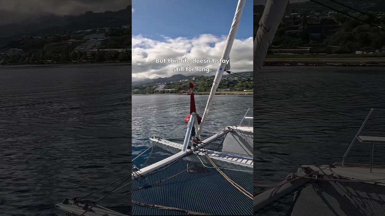 We Got Pretty Comfortable in Tahiti… Then We Left