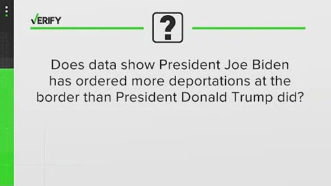Has President Biden's administration deported more migrants than Trump's administration? | VERIFY