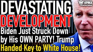 Devastating Development! Biden Just Struck Down By His Own Party! Trump Handed Key To White House!