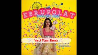 Ebru Polat   Hava Çok Sıcak Varol Turan Remix