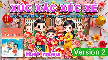 Version 2 [Hát mẫu] XÚC XẮC XÚC XẺ (Âm nhạc lớp 1 - Kết nối tri thức) - Nguyen Truong Polm