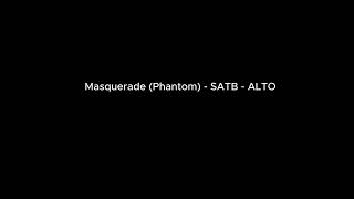 Masquerade (Phantom) - SATB - Alto