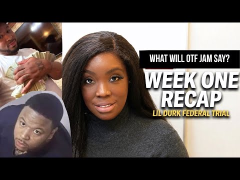 What Will OTF Jam Say? Lil Durk Trial Week 1 Recap & Witness Breakdown