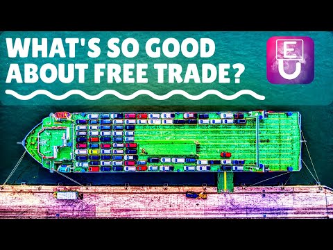What&rsquo;s so good about free trade? Pros, cons and examples.