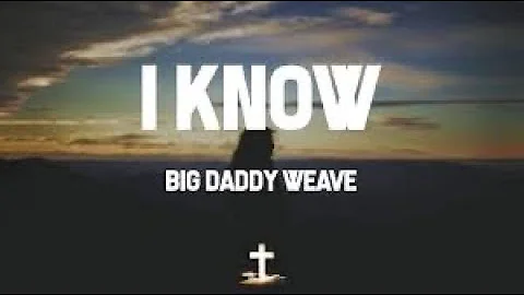Big Daddy Weave - I Know (1 hour)